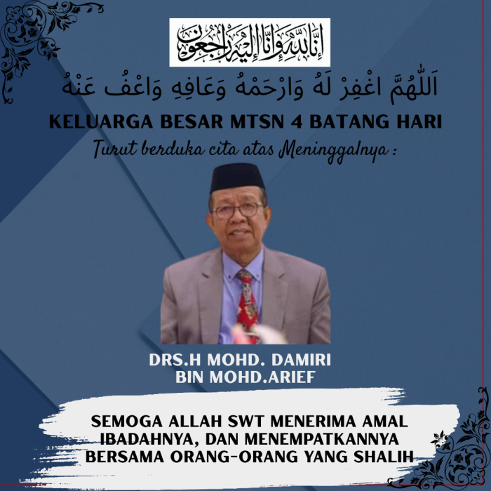 Keluarga Besar MTsN 4 Batang Hari berduka atas wafatnya Drs. H. Mohd. Damiri bin Mohd. Arif