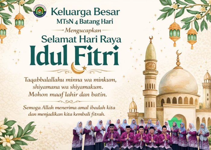 Keluarga Besar MTsN 4 Batang Hari Sampaikan Ucapan Selamat Hari Raya Idul Fitri 1447 H Keluarga Besar MTsN 4 Batang Hari Sampaikan Ucapan Selamat Hari Raya Idul Fitri 1447 H